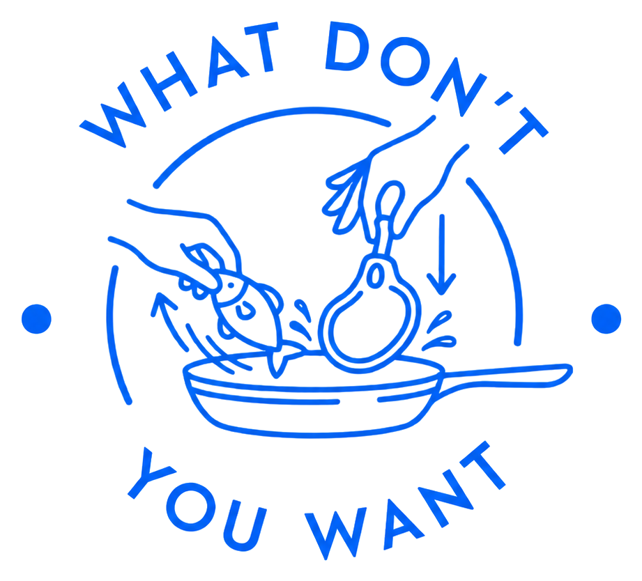 What Don't You Want